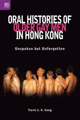 Oral Histories of Older Gay Men in Hong Kong 1