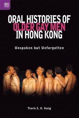 Oral Histories of Older Gay Men in Hong Kong