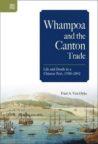 bokomslag Whampoa and the Canton Trade