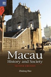 bokomslag Macau History and Society, Second Edition