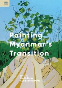 bokomslag Painting Myanmar's Transition