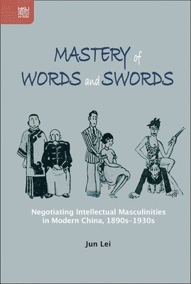 Jun Lei - Mastery of Words and Swords, Inbunden