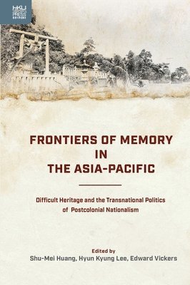 bokomslag Frontiers of Memory in the Asia-Pacific