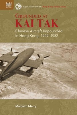 Malcolm Merry - Grounded at Kai Tak, Inbunden