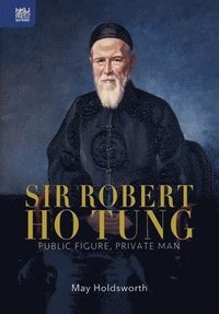 bokomslag Sir Robert Ho Tung