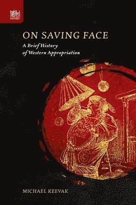 Michael Keevak - On Saving Face, Inbunden