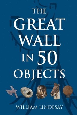 bokomslag Great Wall in 50 Objects