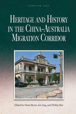 Heritage and History in the China-Australia Migration Corridor 1