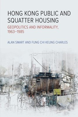 Alan Smart, Fung Chi Keung Charles - Hong Kong Public and Squatter Housing, Häftad