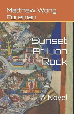 Matthew Wong Foreman - Sunset at Lion Rock, Häftad
