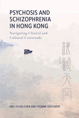 bokomslag Psychosis and Schizophrenia in Hong Kong