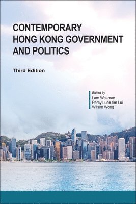 bokomslag Contemporary Hong Kong Government and Politics, Third Edition