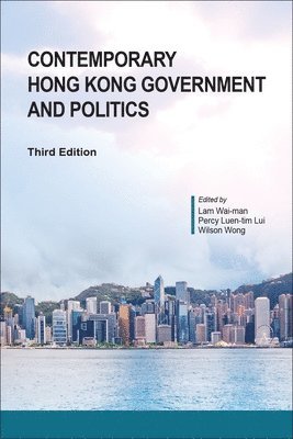 Contemporary Hong Kong Government and Politics, Third Edition 1