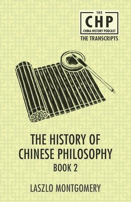 Laszlo Montgomery - History of Chinese Philosophy Book 2, Häftad