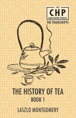 bokomslag History of Tea Book 1