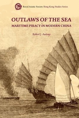 Robert J Antony - Outlaws of the Sea, Inbunden