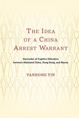 bokomslag The Idea of a China Arrest Warrant