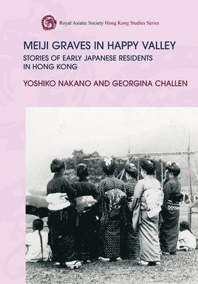 Yoshiko Nakano, Georgina Challen - Meiji Graves in Happy Valley, Häftad