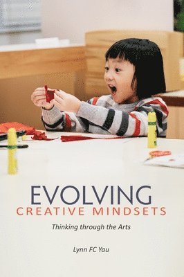 bokomslag Evolving Creative Mindsets: Thinking Through the Arts