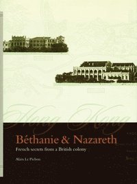 bokomslag Bethanie and Nazareth : French Secrets from a British Colony