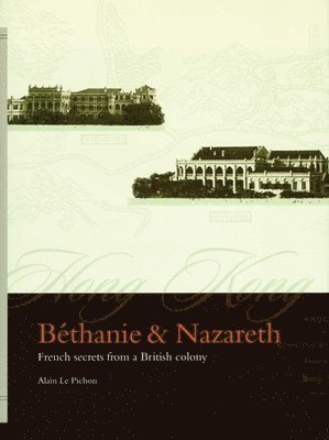 Bethanie & Nazareth - French Secrets from a British Colony 1