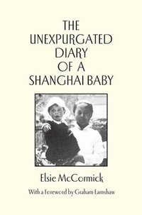 bokomslag Unexpurgated Diary of a Shanghai Baby