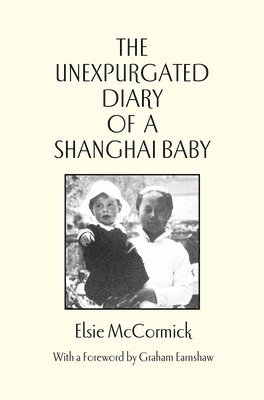 Unexpurgated Diary of a Shanghai Baby 1