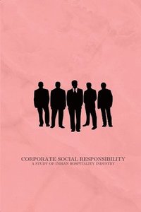 bokomslag Corporate Social Responsibility A Study of Indian Hospitality Industry