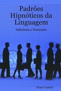 bokomslag Padres Hipnticos da Linguagem - Influncia e Persuaso - Vol. I
