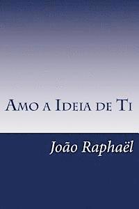 Amo a Ideia de Ti: A Minha Sentida Miopia 1