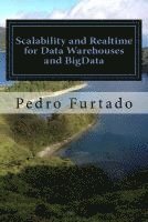 Pedro N. Furtado - Scalability and Realtime for Data Warehouses and BigData: 2nd Edition, Häftad