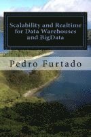 Scalability and Realtime for Data Warehouses and BigData: 2nd Edition 1