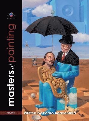 Art Galaxie, Pedro Boaventura, Www Artgalaxie Com, Www. Artgalaxie. Com - Masters of Painting Art Book - volume I by Pedro Boaventura - Art Galaxie, Inbunden