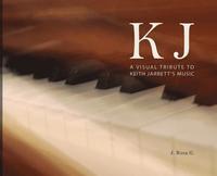 bokomslag KJ - A Visual Tribute to Keith Jarrett's Music