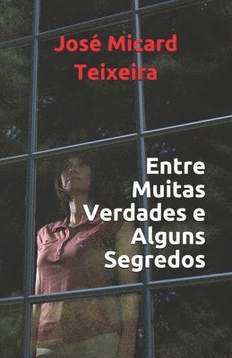 bokomslag Entre Muitas Verdades e Alguns Segredos