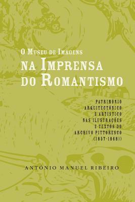 António Manuel Ribeiro - O museu de imagens na imprensa do Romantismo, Häftad. Tillgänglighet: Lägg i varukorg