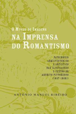 O museu de imagens na imprensa do Romantismo 1