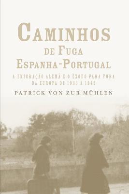 Caminhos de fuga Espanha-Portugal: a migração alemã e o êxodo para fora da Europa de 1933 a 1945 1
