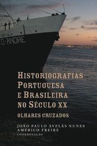 bokomslag Historiografias portuguesa e brasileira no século XX: olhares cruzados