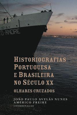 Historiografias portuguesa e brasileira no século XX: olhares cruzados 1