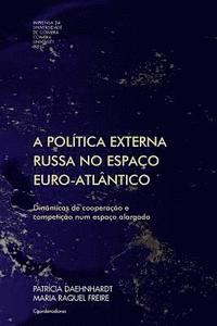 bokomslag A política externa russa no espaço euro-atlântico