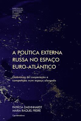 bokomslag A política externa russa no espaço euro-atlântico