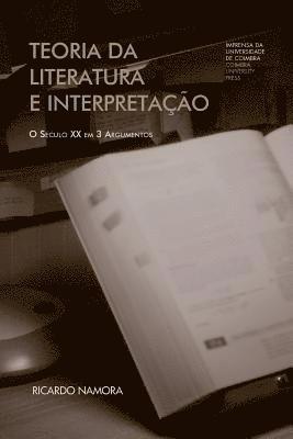 bokomslag Teoria da literatura e interpretação: o século XX em 3 argumentos