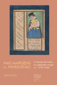 bokomslag Nas Margens do Hindustão: O Estado da Índia e a expansão mogol ca. 1570-1640