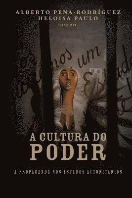 bokomslag A cultura do poder: a propaganda nos estados autoritários