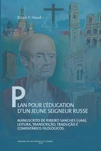 bokomslag Plan pour l'éducation d'un jeune seigneur russe: manuscrito de Ribeiro Sanches (1766): leitura, transcrição, tradução e comentários filológicos