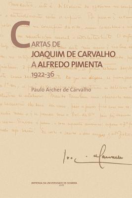 Paulo Archer de Carvalho - Cartas de Joaquim de Carvalho a Alfredo Pimenta: 1922-36, Häftad