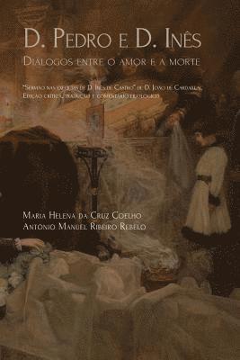 bokomslag D. Pedro e D. Inês: diálogo entre o amor e a morte