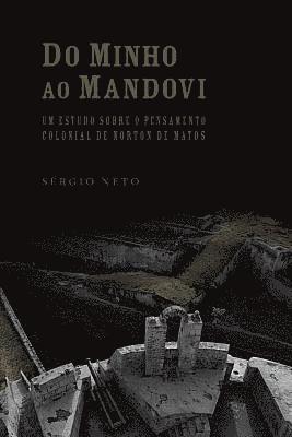 bokomslag Do Minho ao Mandovi: Um estudo sobre o pensamento colonial de Norton de Matos