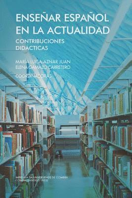 Enseñar español en la actualidad: contribuciones didácticas 1